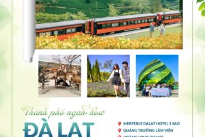 TOUR ĐÀ LẠT – MERPERLE DALAT HOTEL 5 SAO